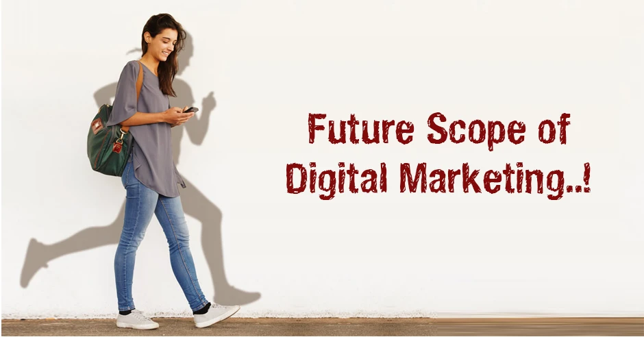 The Future Scope of Digital Marketing