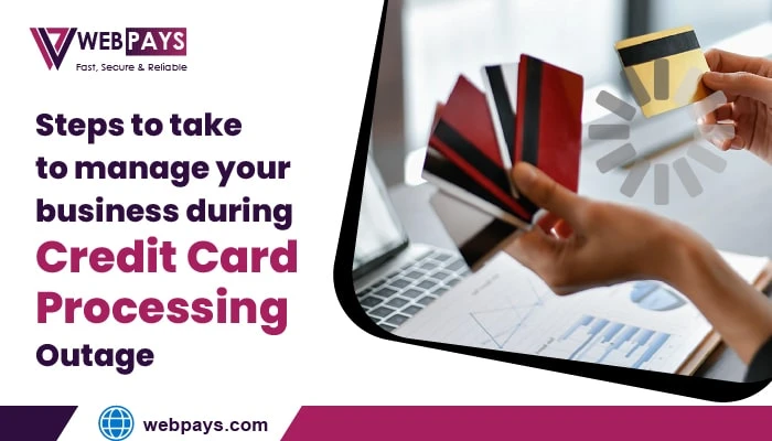 Steps to Take to Manage Your Business During a Credit Card Processing Outage