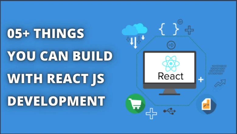 What Can You Build With ReactJS?