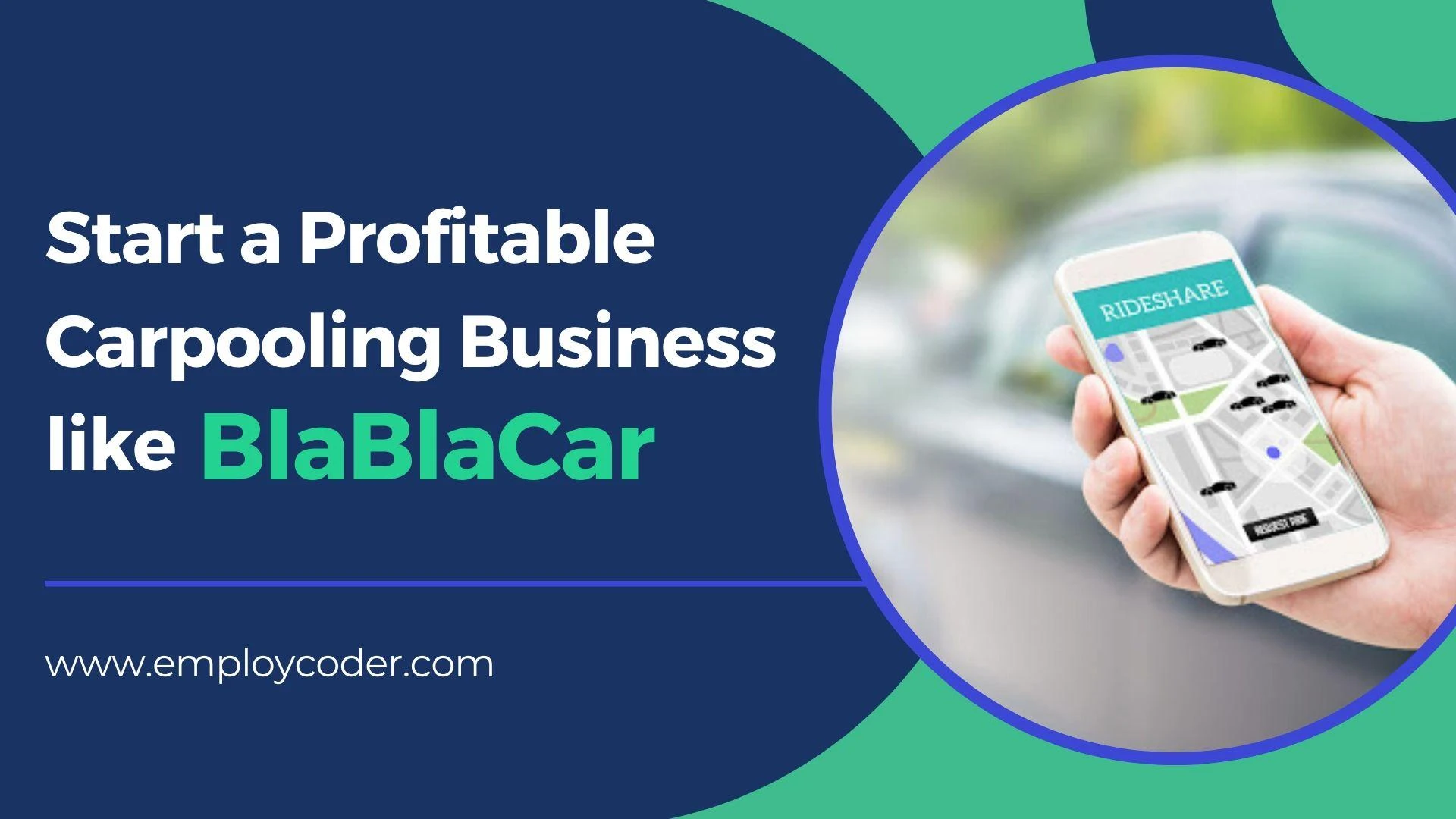 How to Start a Carpooling App business like Uber &amp; BlaBlaCar?