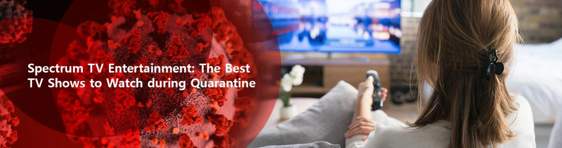 Spectrum TV Entertainment: The Best TV Shows to Watch during Quarantine