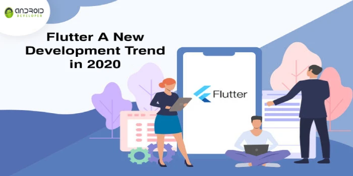 What Makes Flutter A New Development Trend in 2020?