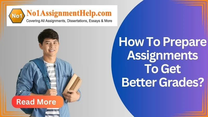 How To Prepare Assignments To Get Better Grades?