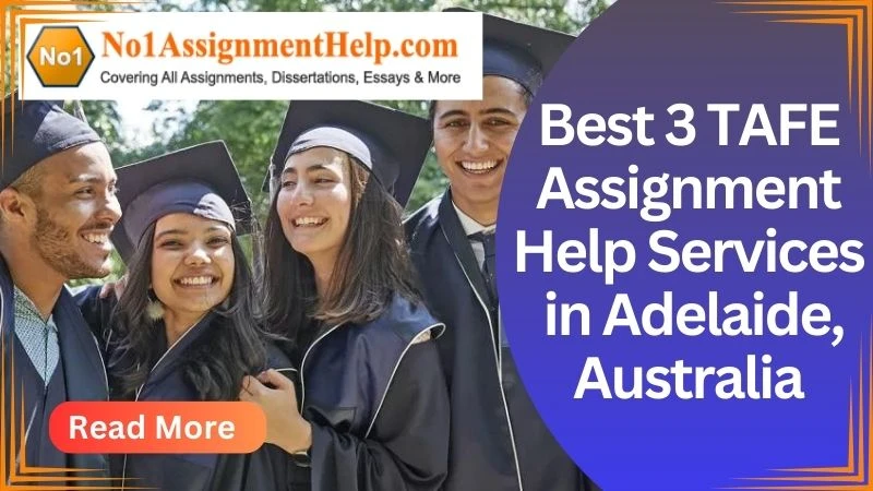 Best 3 TAFE Assignment Help Services In Adelaide