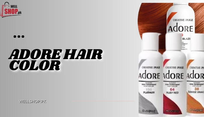 Adore Hair Color Price in Pakistan: Tips for Choosing the Perfect Shade