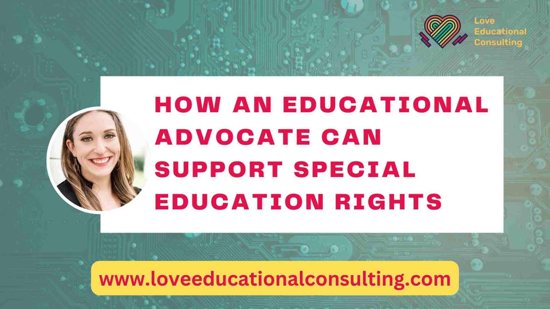 How an Educational Advocate Can Support Special Education Rights | Love Educational Consulting