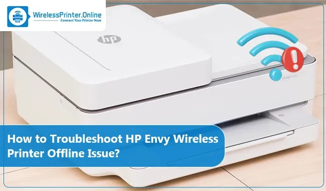 How to Troubleshoot HP Envy Wireless Printer Offline Issue?