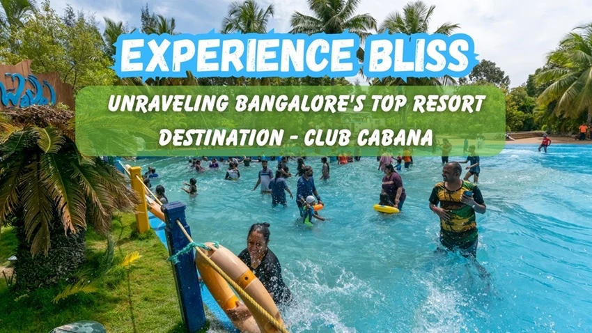 Unraveling Bangalore's Top Resort Destination - Club Cabana