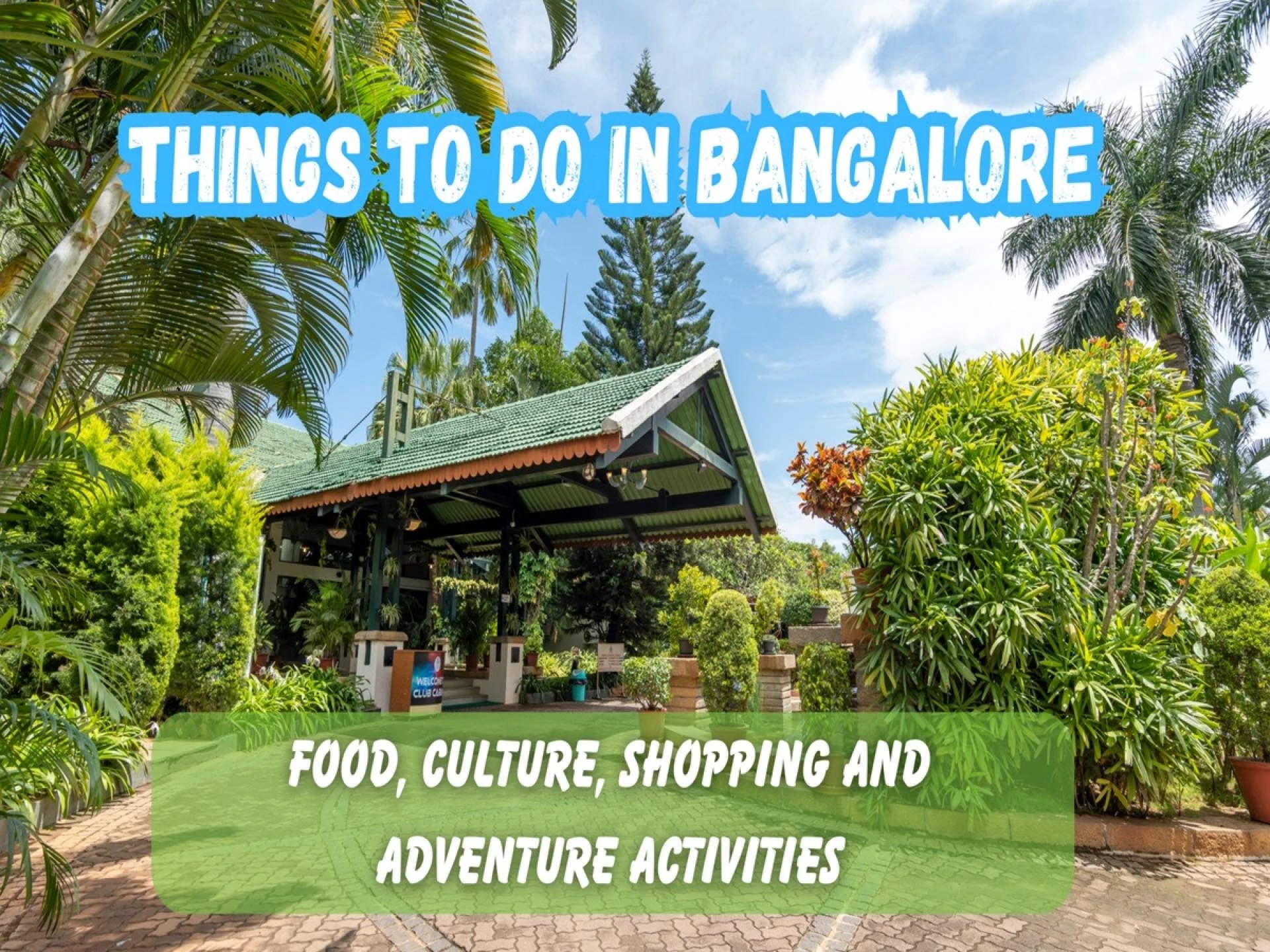 Things To Do In Bangalore: Food, Shopping &amp; Adventure Activities