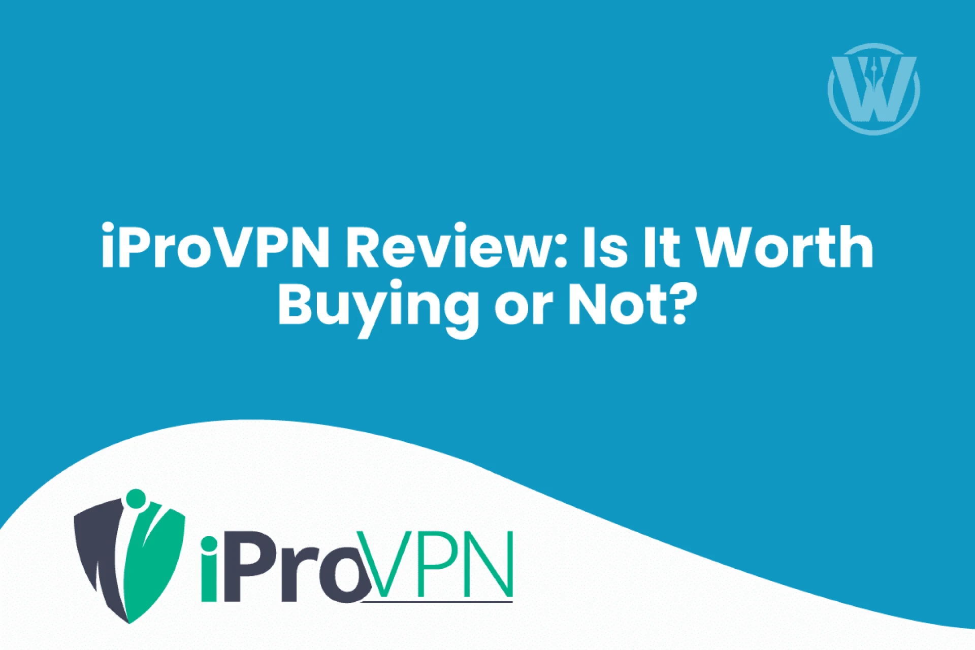 iProVPN Review: Is It Worth Buying or Not?
