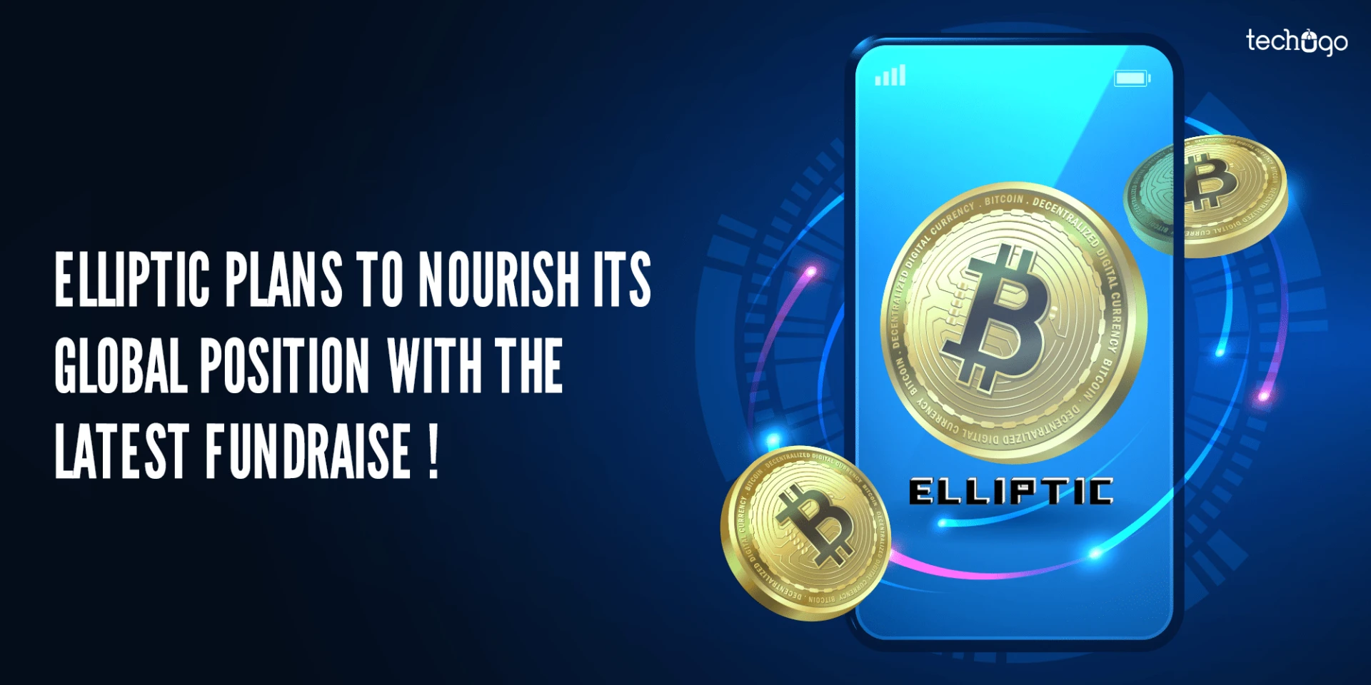 Elliptic Plans to Nourish its Global Position with the Latest Fundraise!