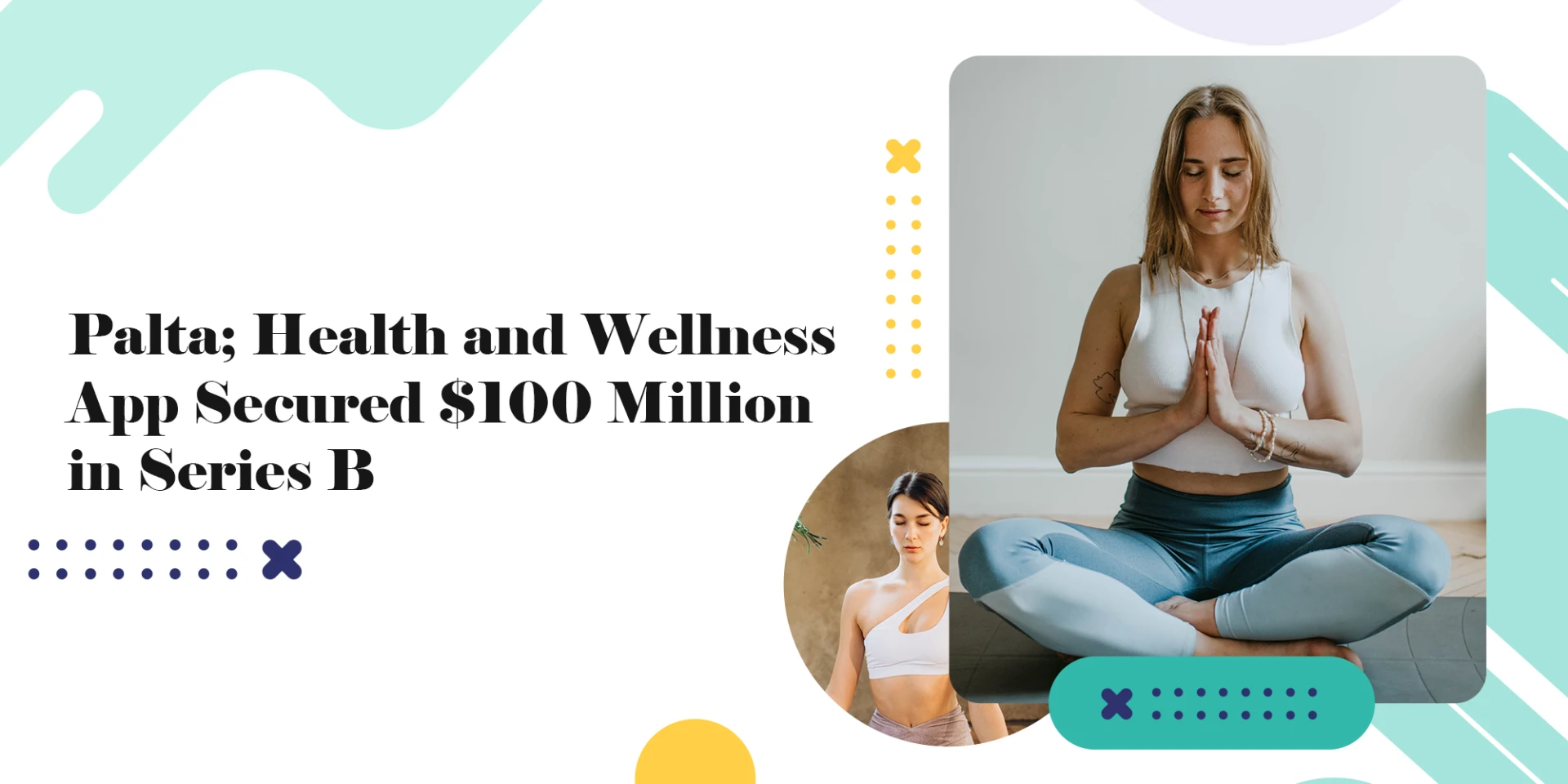 Palta; Health and Wellness App Secured $100 Million in Series B