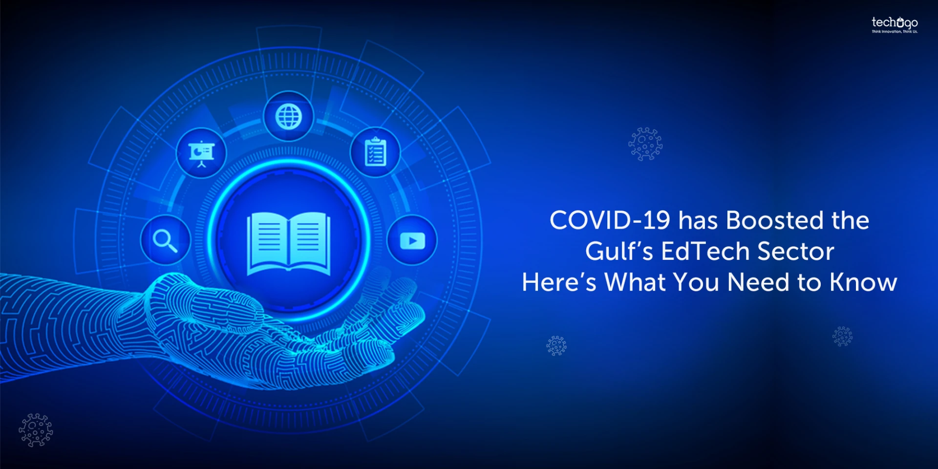 The COVID-19 has Boosted the Gulf’s EdTech Sector: Here’s What You Need to Know