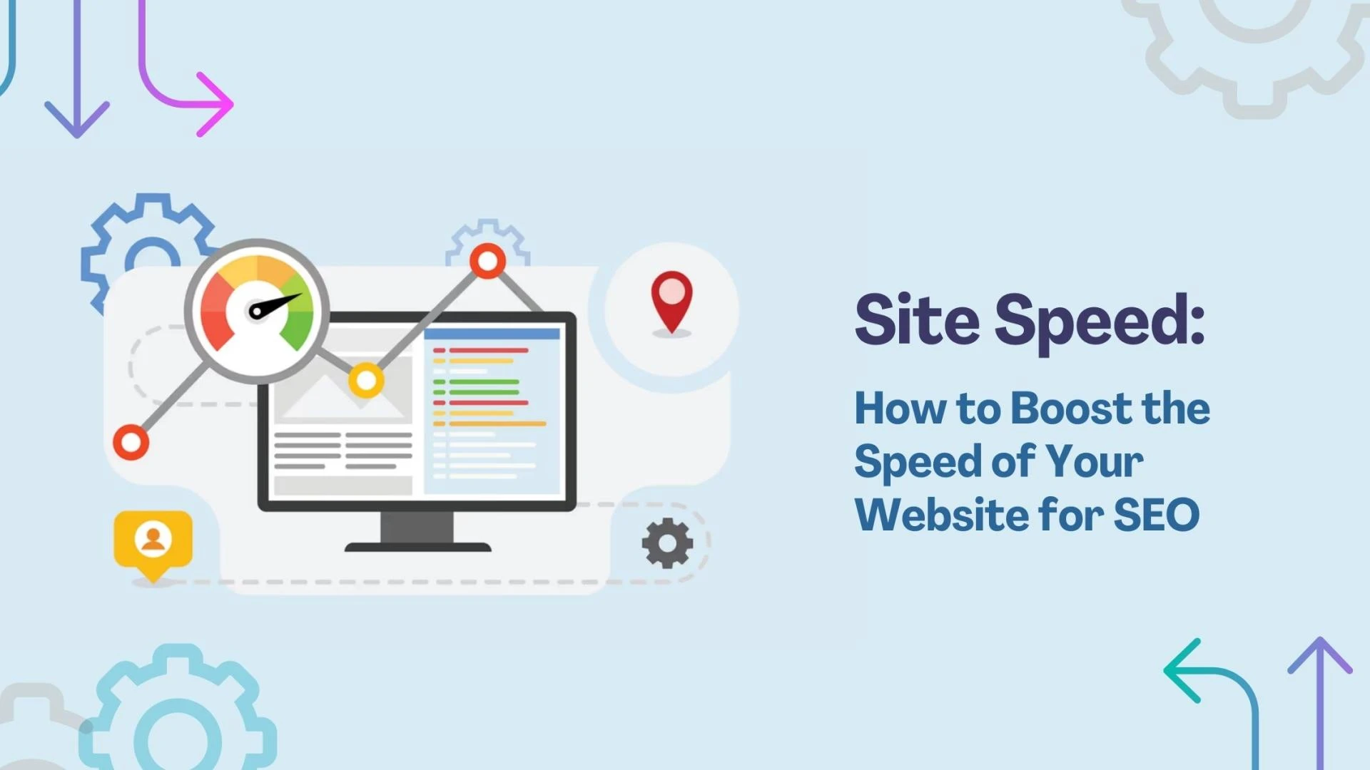 Site Speed: How to Boost the Speed of Your Website for SEO