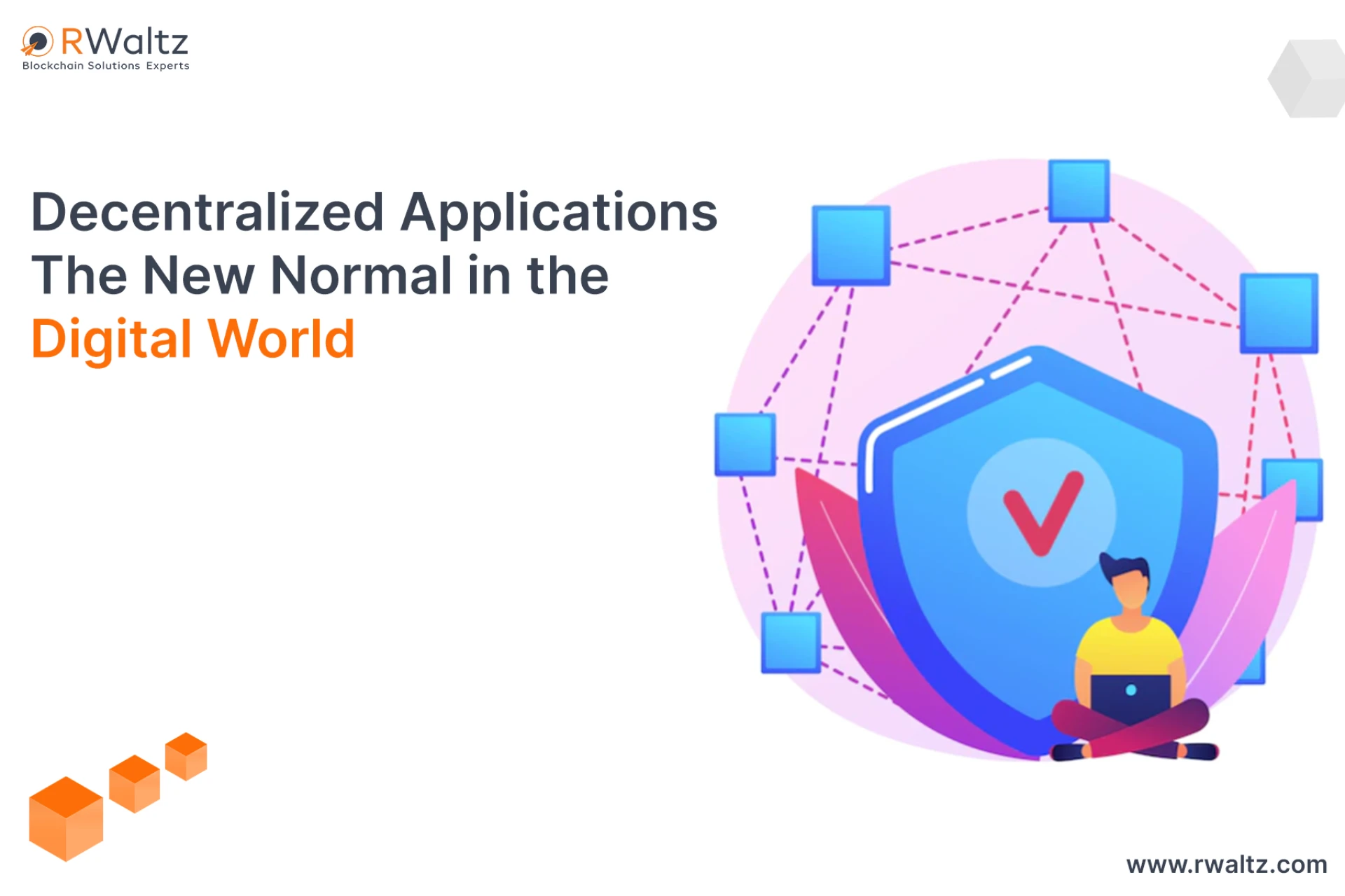 Decentralized Applications To Revolutionize the Technology World