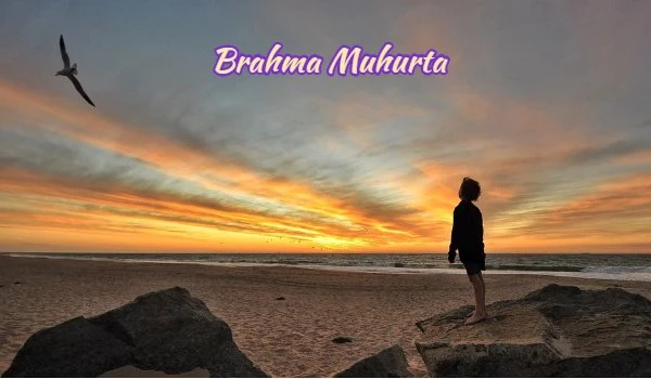 Brahma Muhurta – The Time to Create Yourself