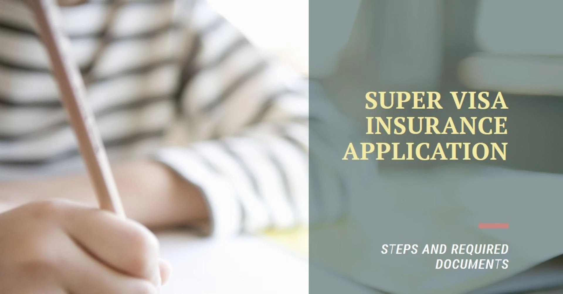How to Apply for Super Visa Insurance: Steps and Required Documents