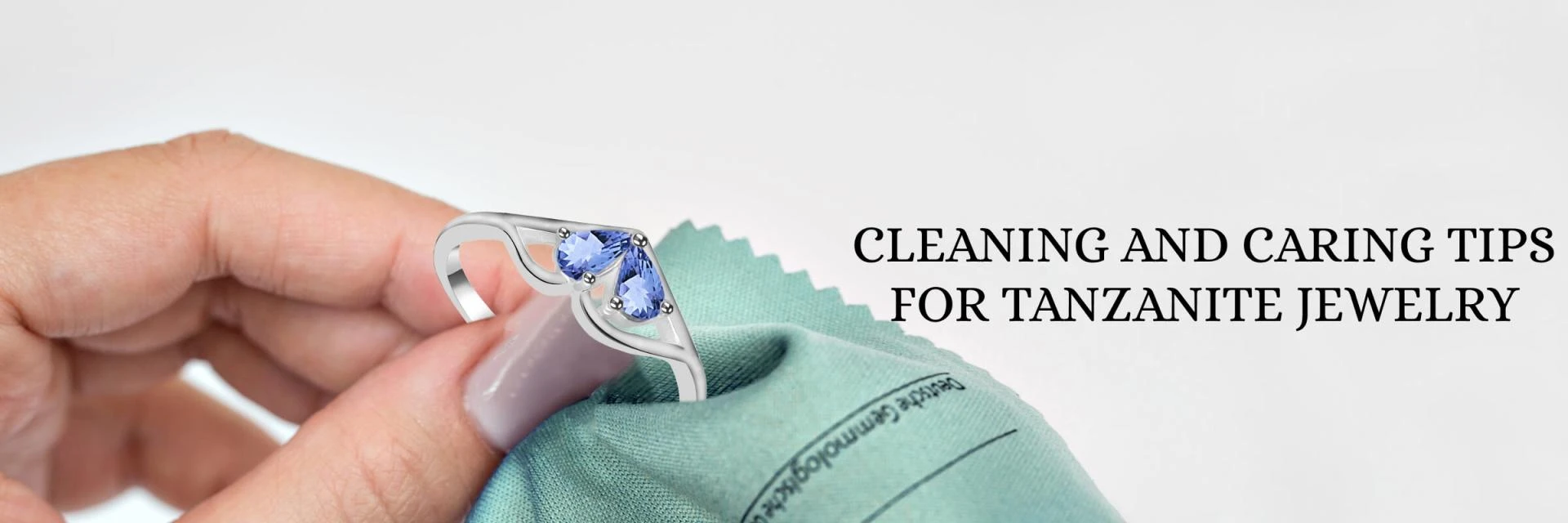 How to Clean &amp; Take Care of Your Tanzanite Jewelry?
