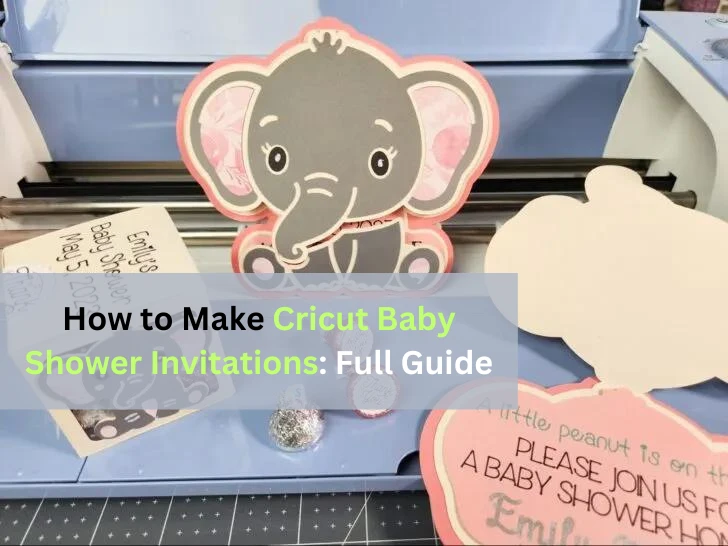 How to Make Cricut Baby Shower Invitations: Full Guide