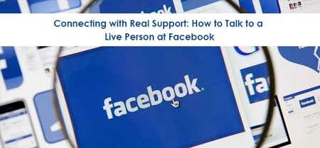 Connecting with Real Support: How do i Talk to a Live Person at Facebook