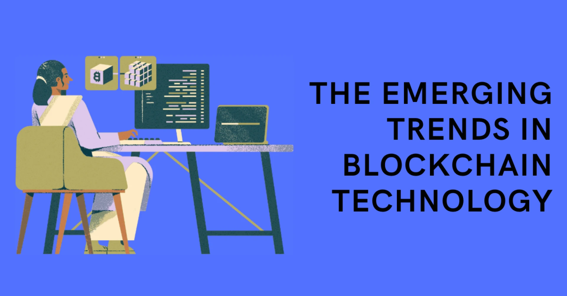 The Emerging Trends in Blockchain Technology