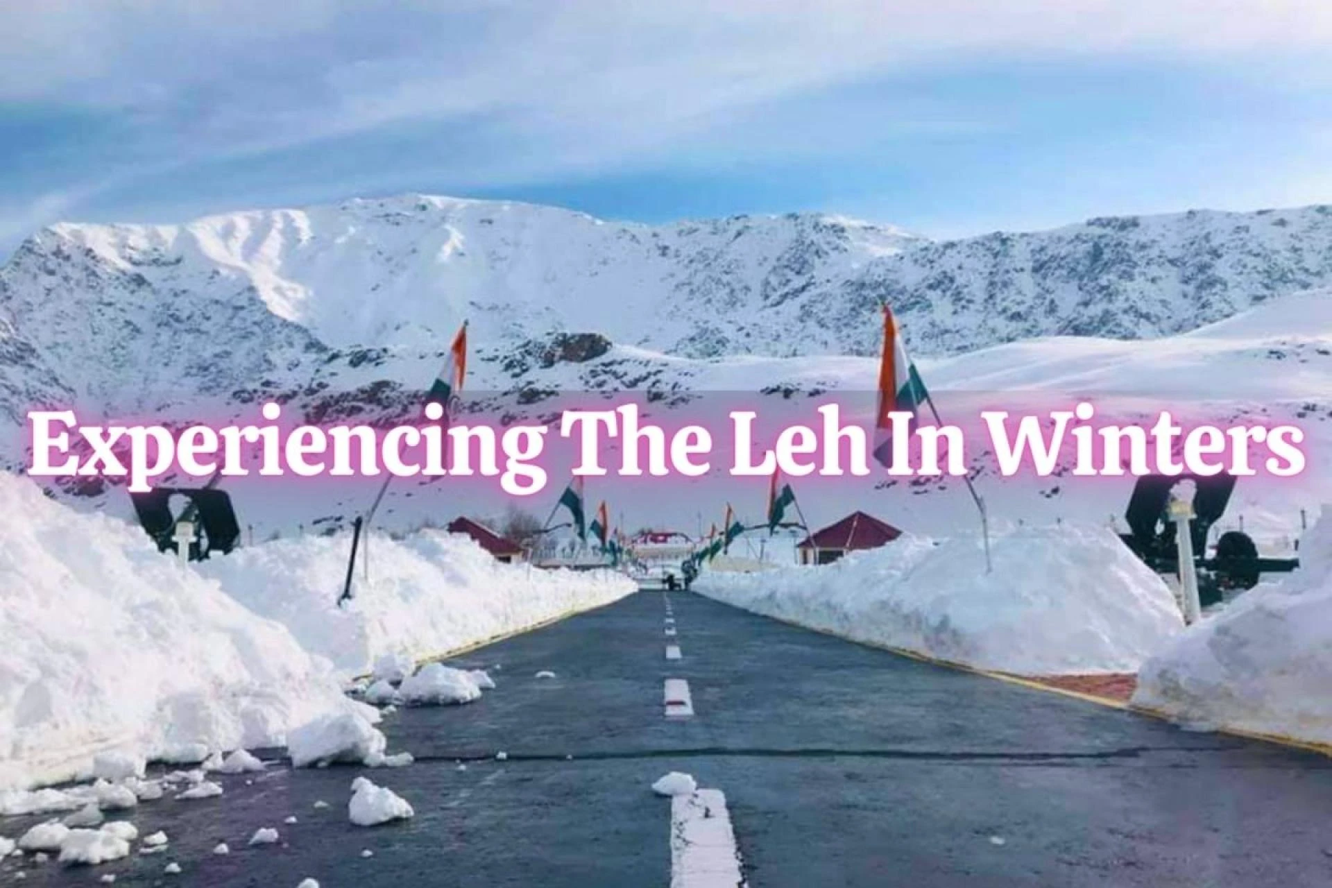 Experiencing The Leh In Winters