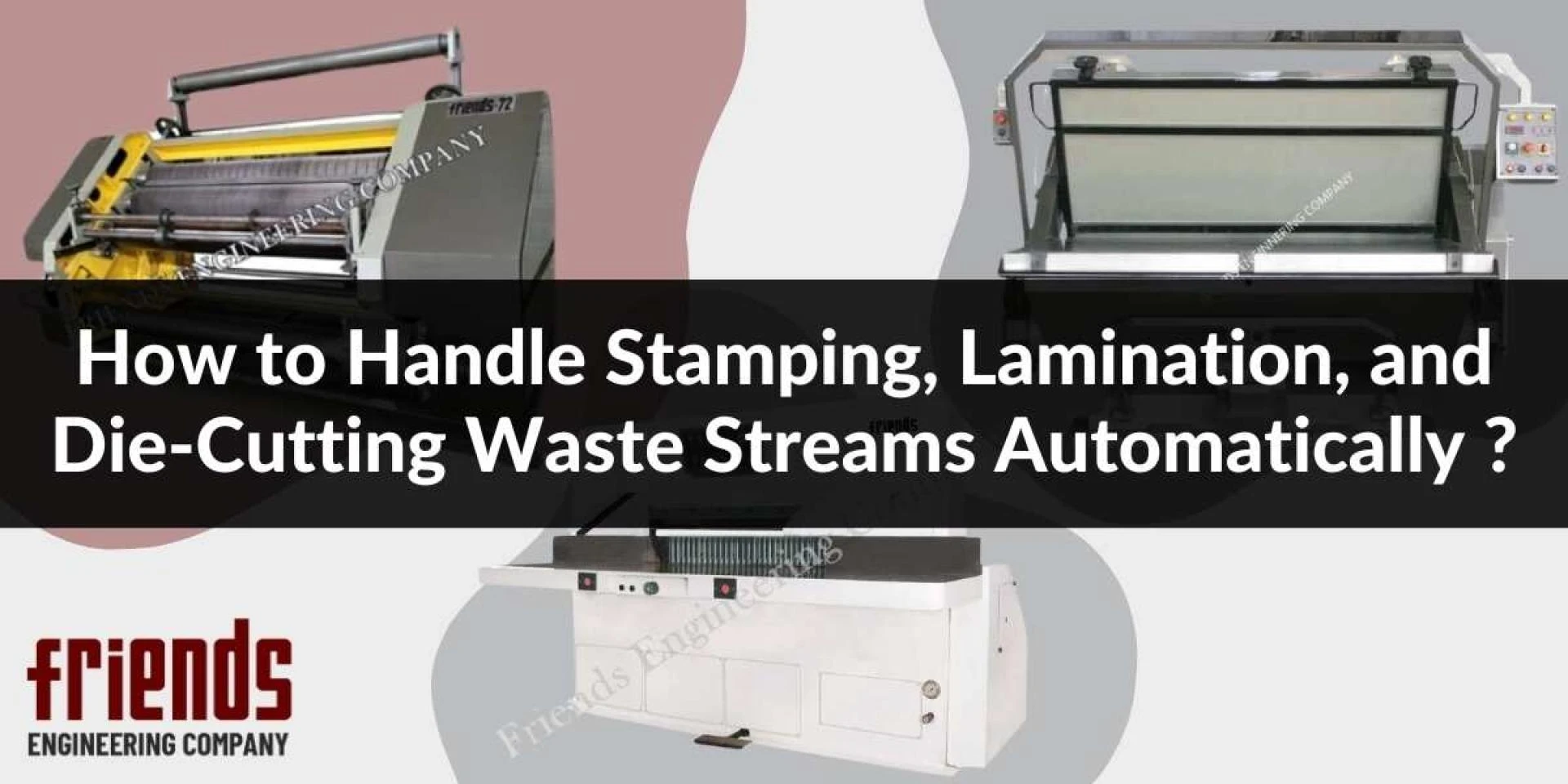 How to handle stamping, lamination, and die-cutting waste streams automatically ?