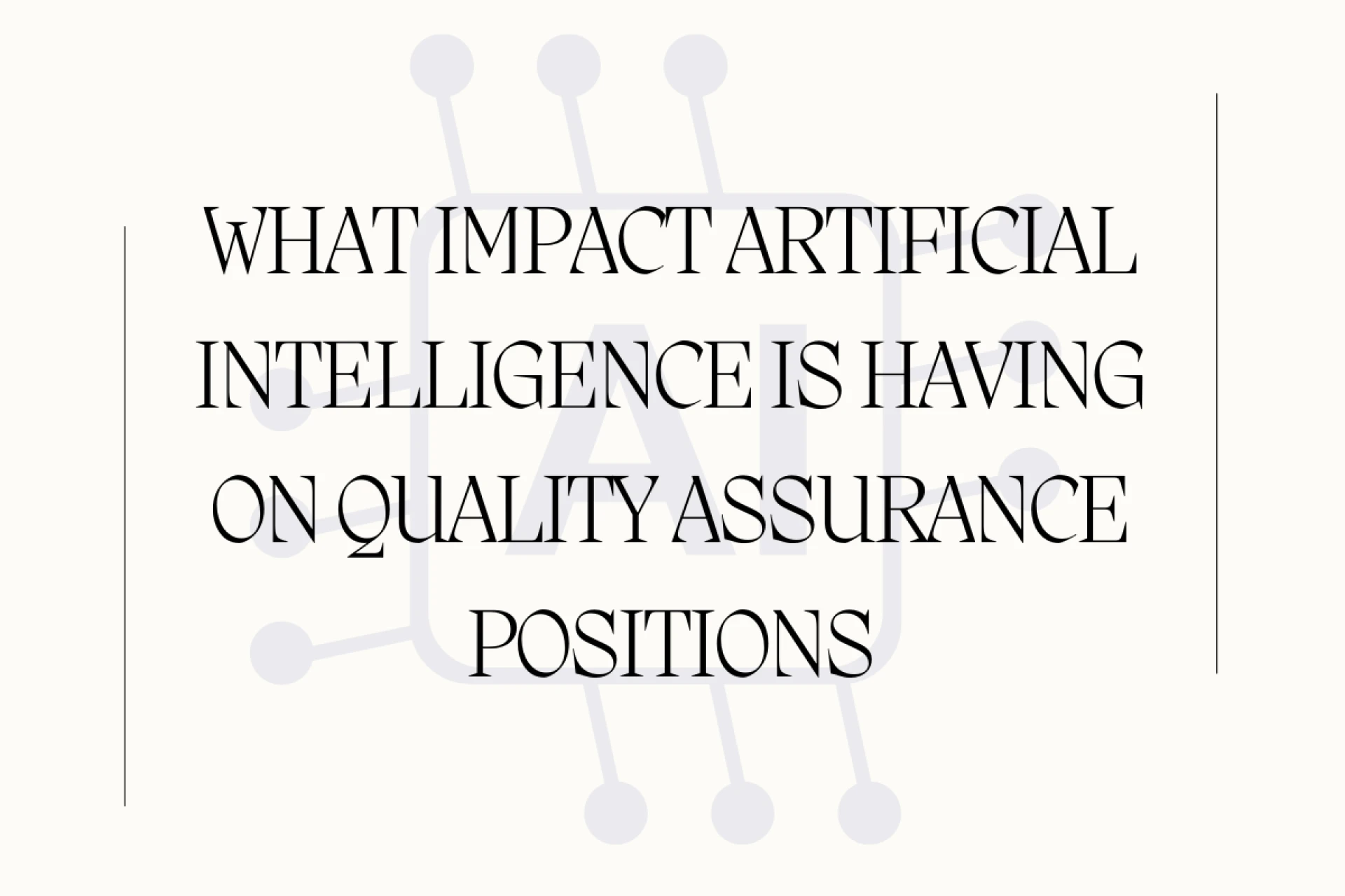 What Impact Artificial Intelligence Is Having on Quality Assurance Positions