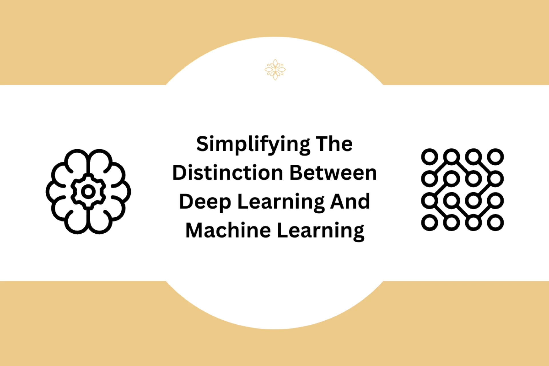 Simplifying The Distinction Between Deep Learning And Machine Learning