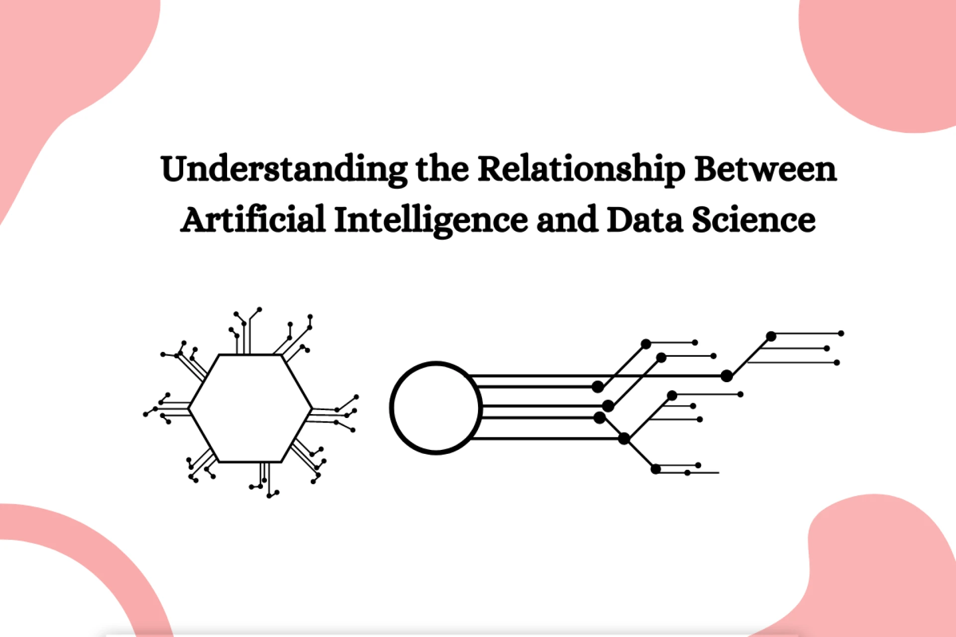 Understanding the Relationship Between Artificial Intelligence and Data Science