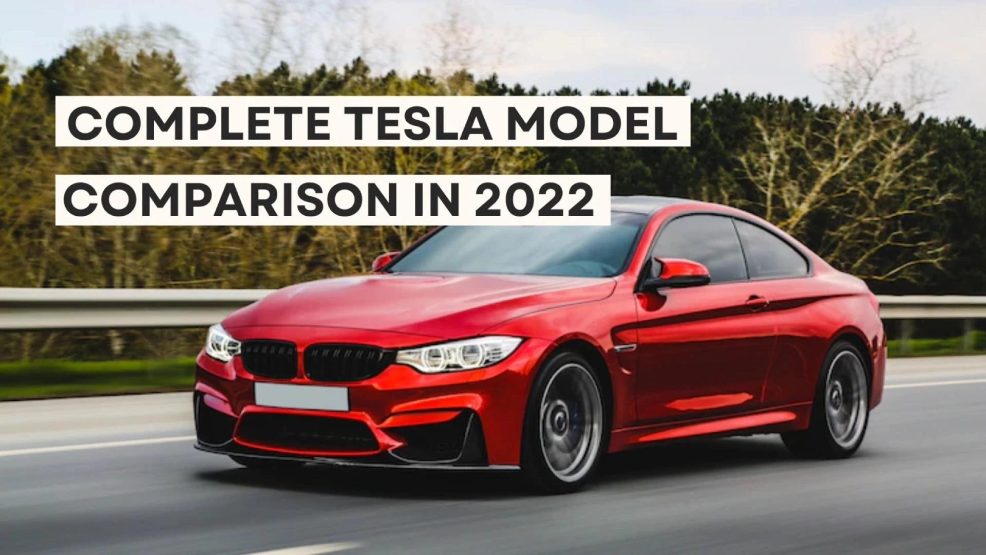 Complete Tesla Model Comparison In 2022