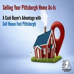 Selling Your Pittsburgh Home As-Is: A Cash Buyer's Advantage with Sell House Fast Pittsburgh