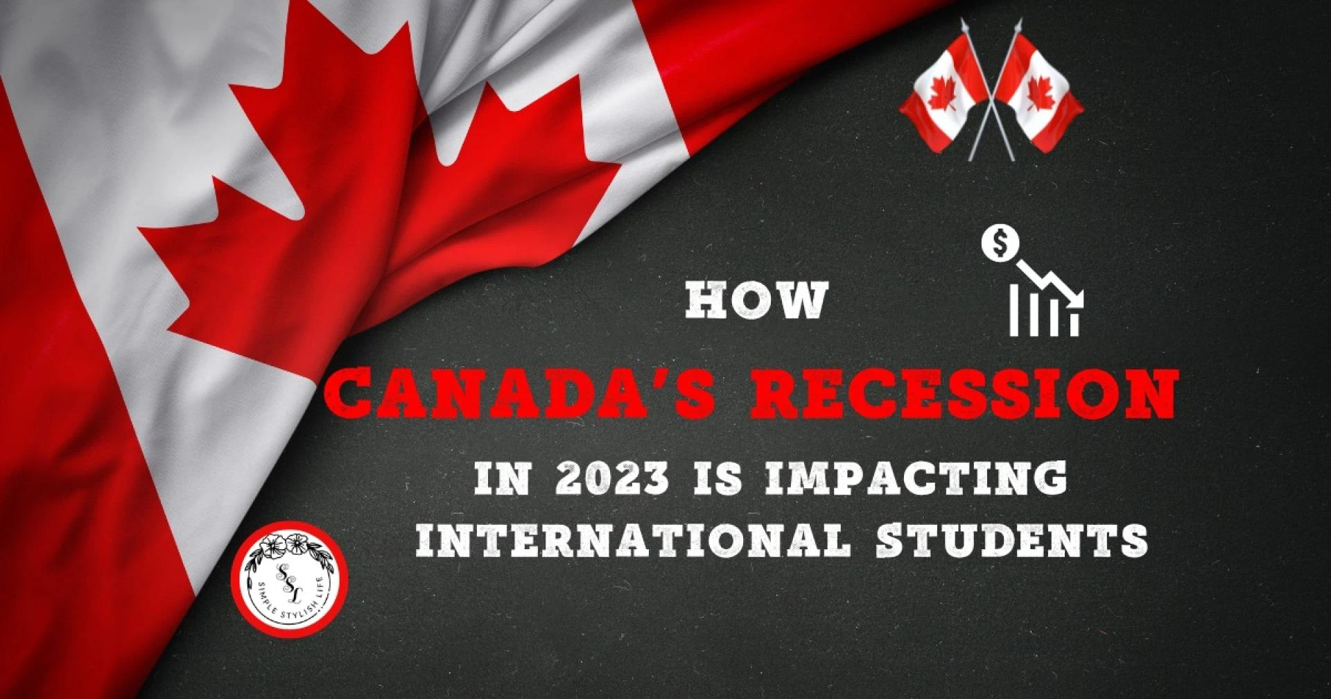 HOW CANADA’S RECESSION IN 2023 IS IMPACTING INTERNATIONAL STUDENTS