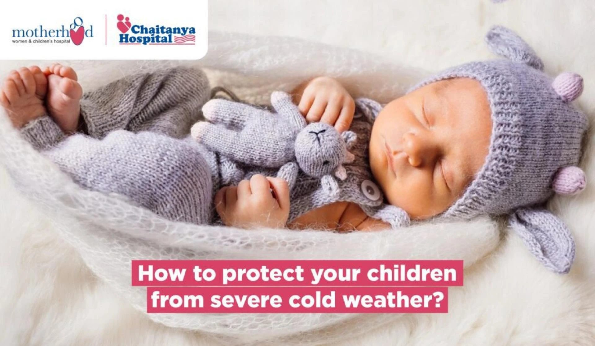 How to protect your child from severe cold weather conditions?