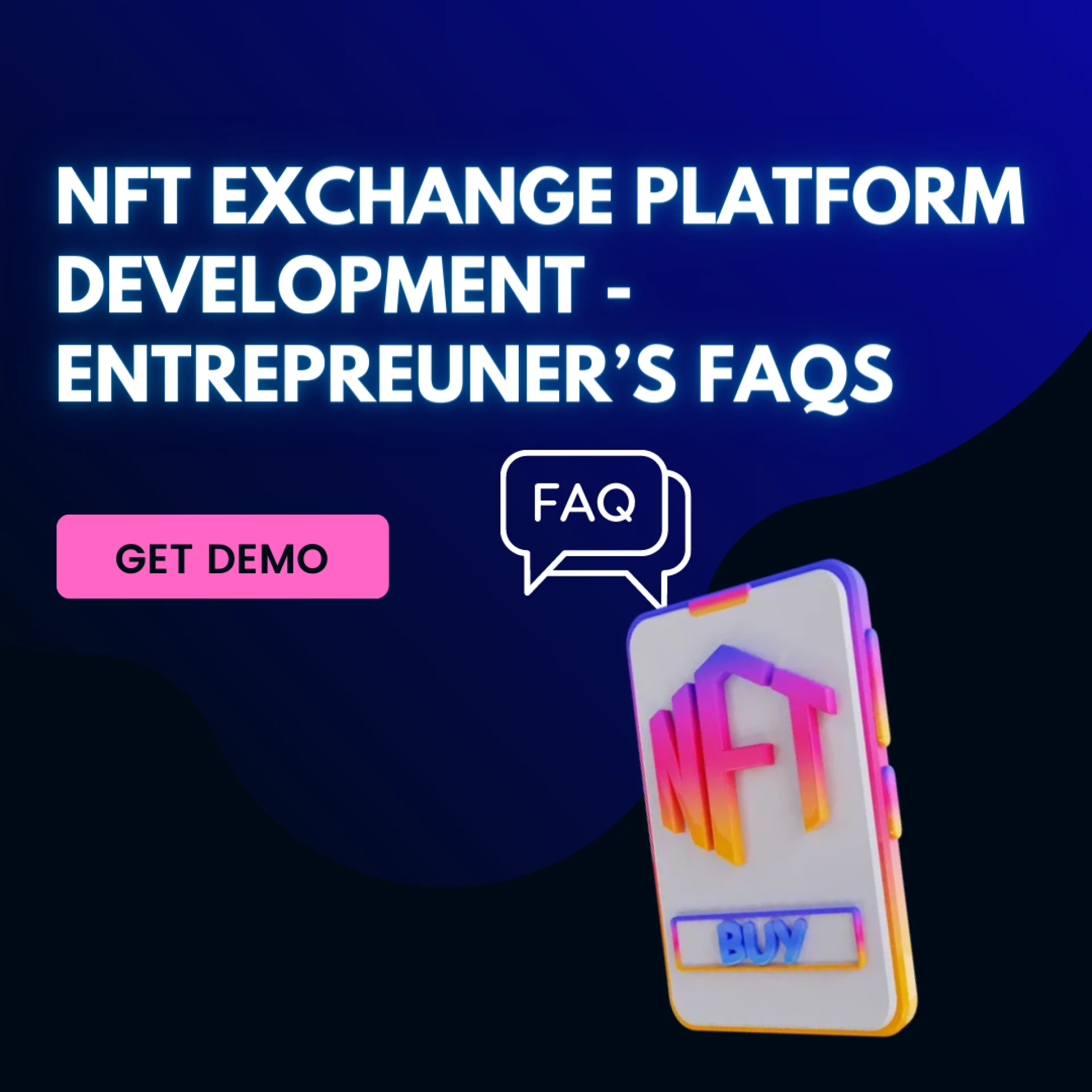 NFT Exchange Platform Development - Entrepreuner’s FAQs