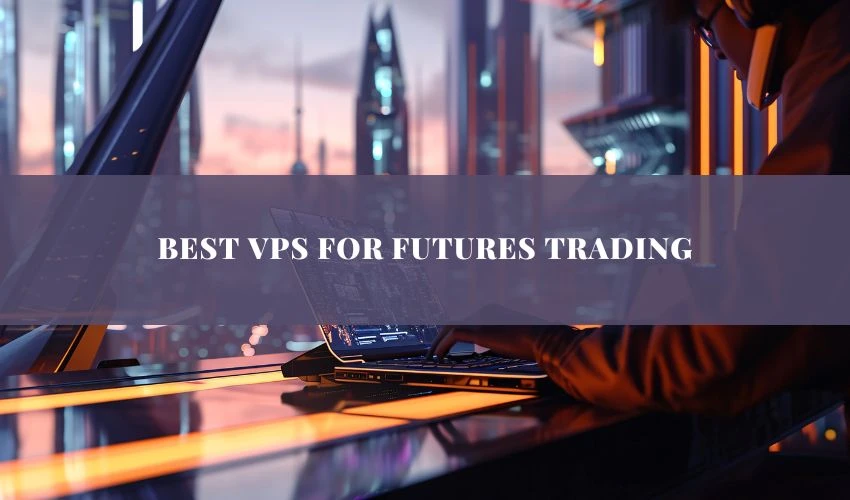 The Best VPS for Futures Trading: Elevate Your Trading Experience