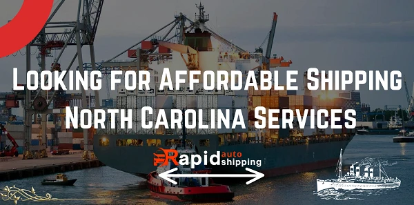 Looking for Affordable Shipping North Carolina Services