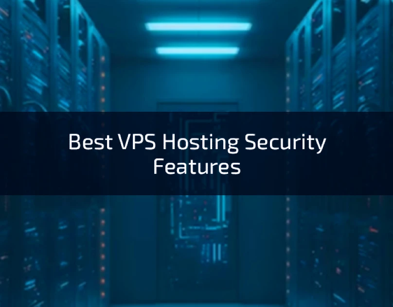 Best VPS Hosting Security Features 2023