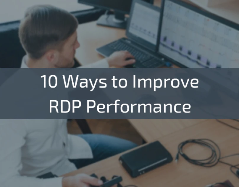 10 Ways to Improve RDP Performance 2023