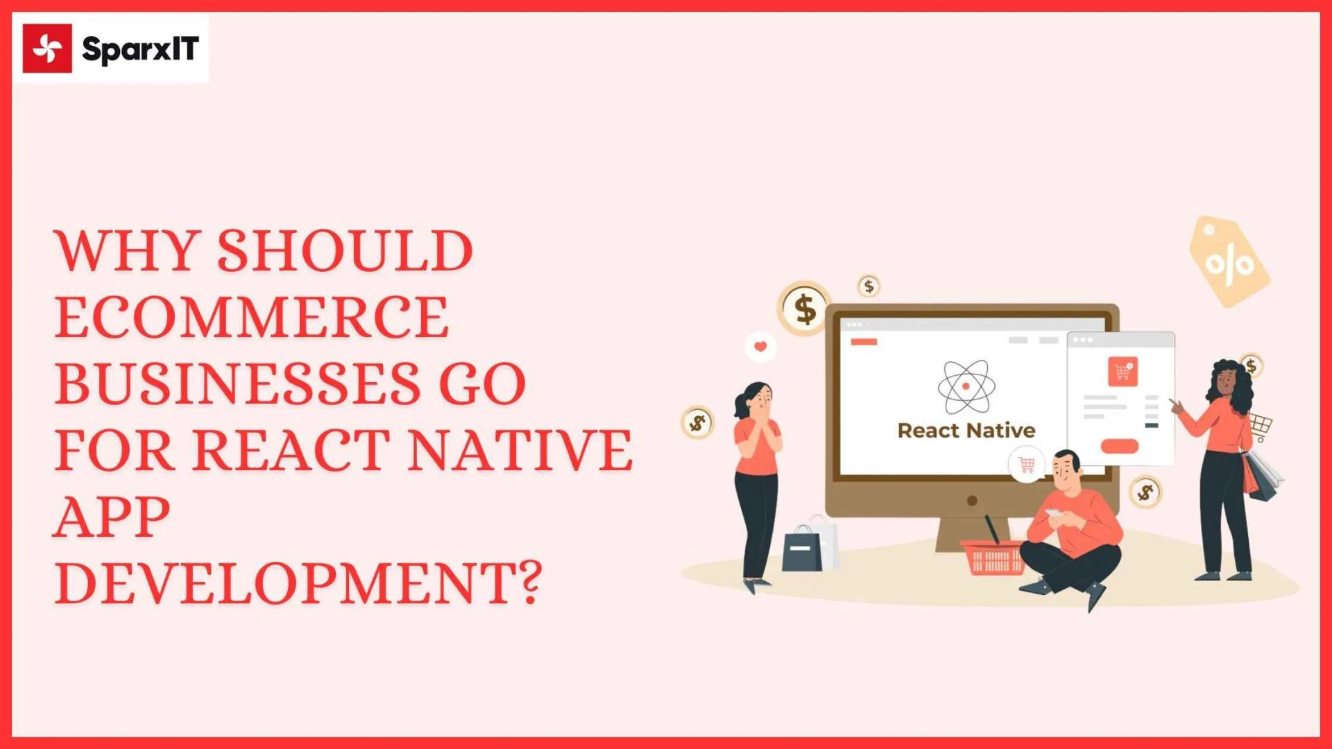 Why Should eCommerce Businesses Go For React Native App Development?