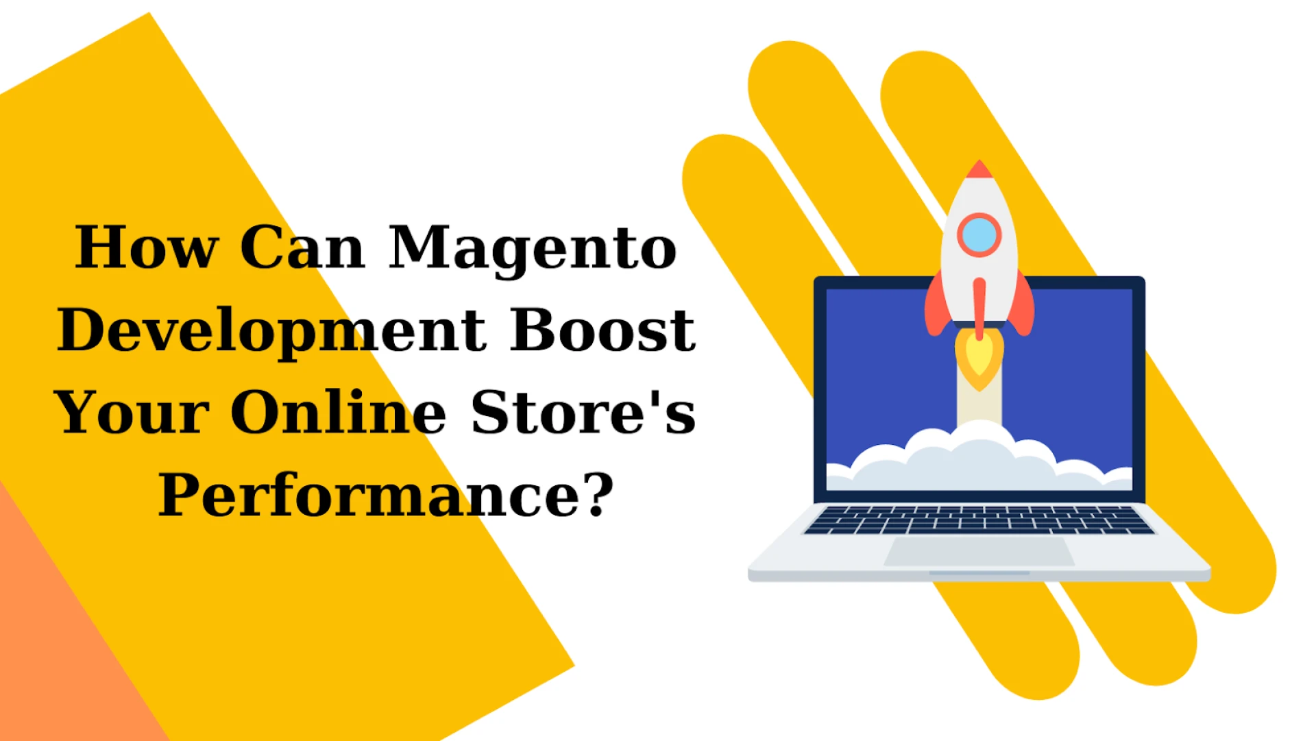How Can Magento Development Boost Your Online Store's Performance?