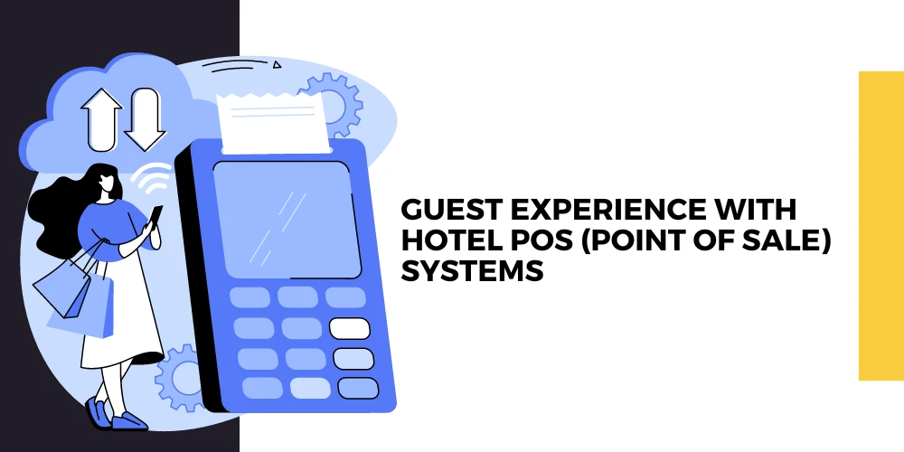 Transforming the Guest Experience with Hotel POS (Point of Sale) Systems