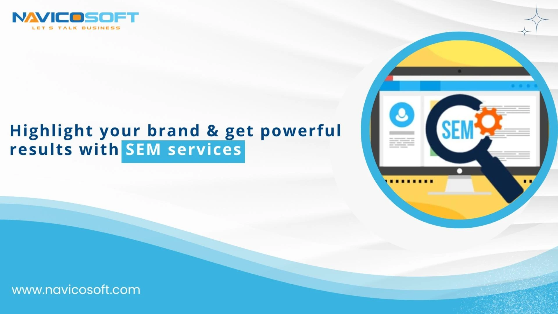 Highlight your brand &amp; get powerful results with SEM services.