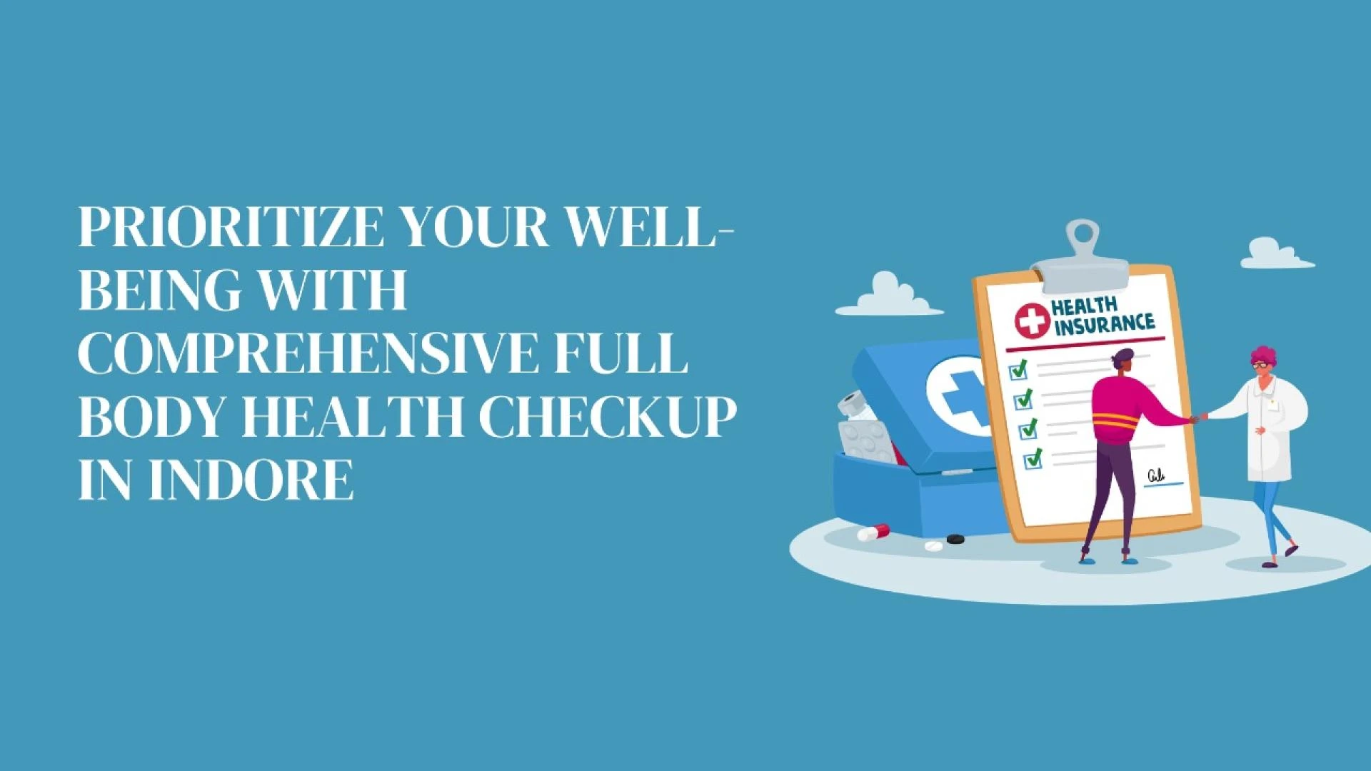 Prioritize Your Well-being with Comprehensive Full Body Health Checkup in Indore