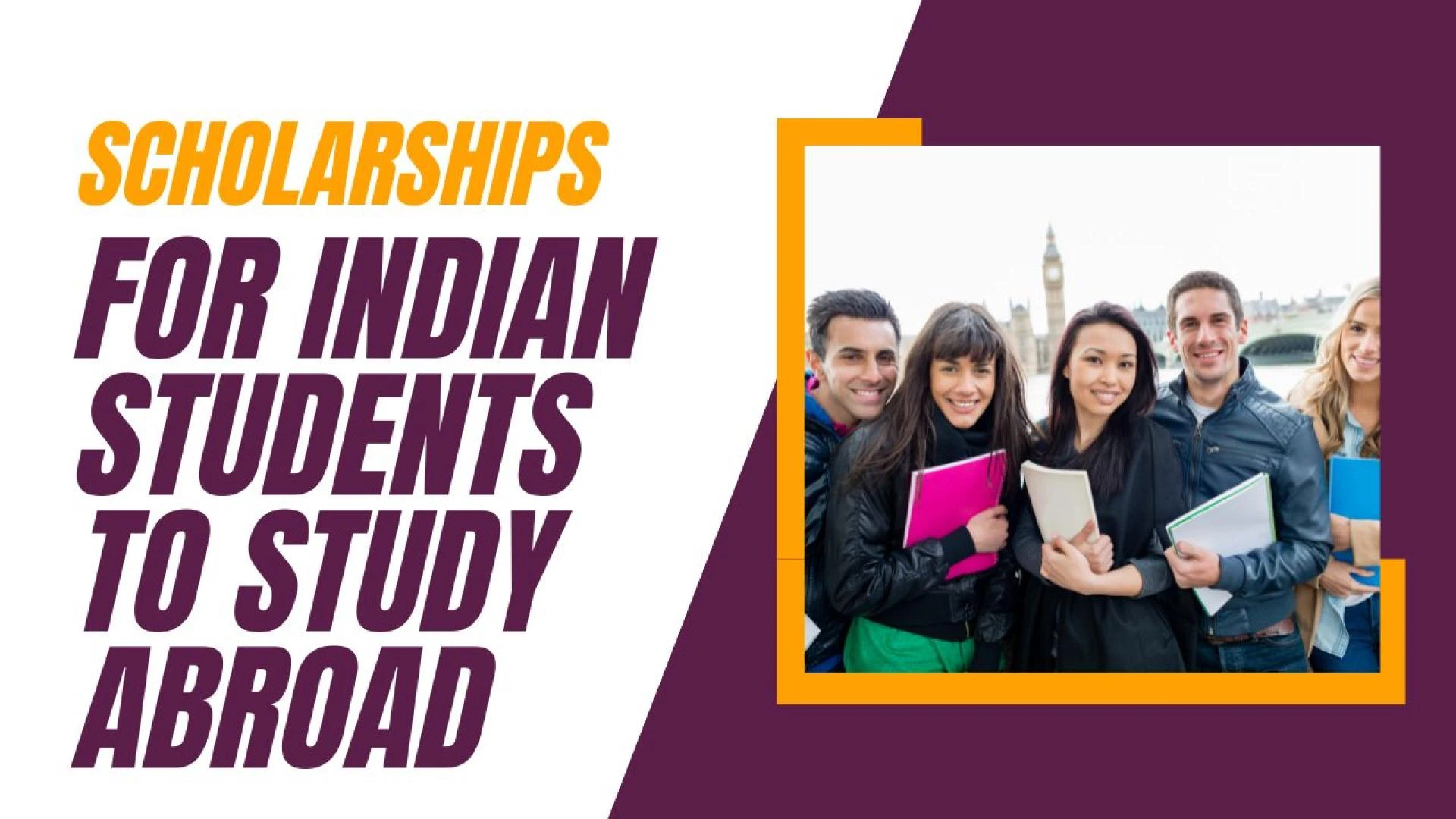 Best Scholarships for Indian Students to Study Abroad