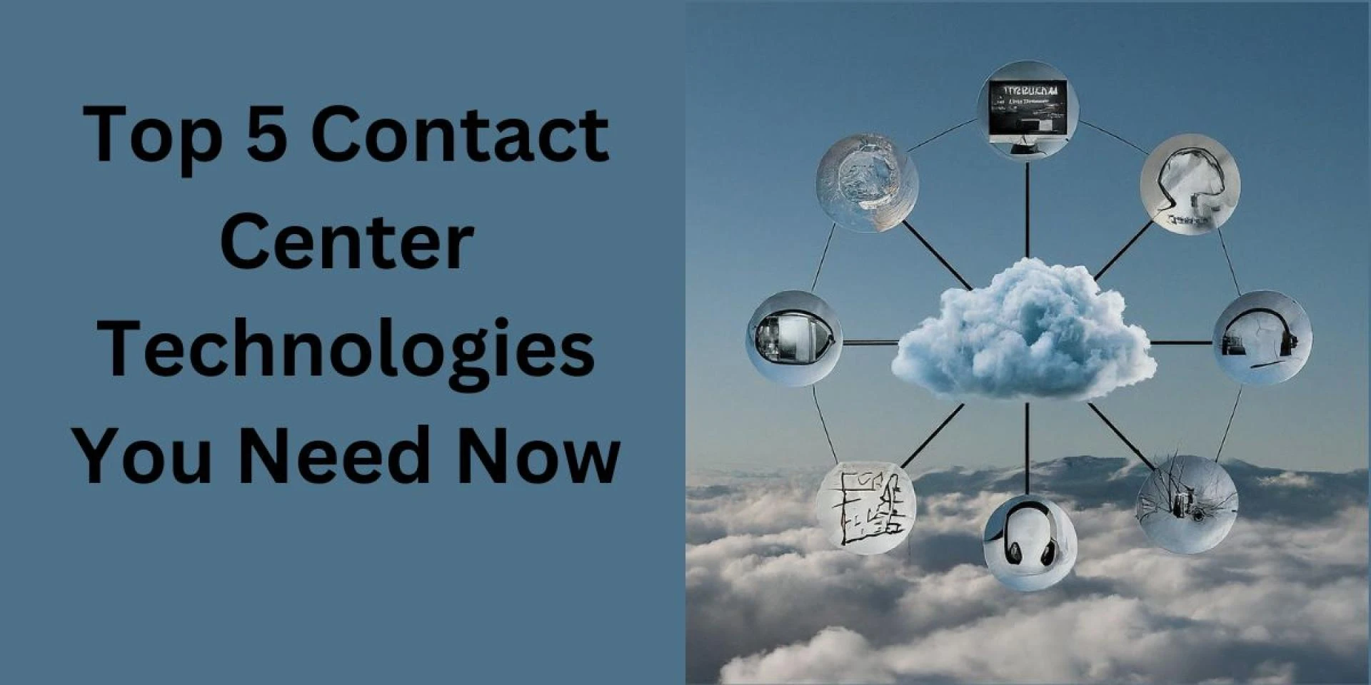Top 5 Contact Center Technologies You Need Now