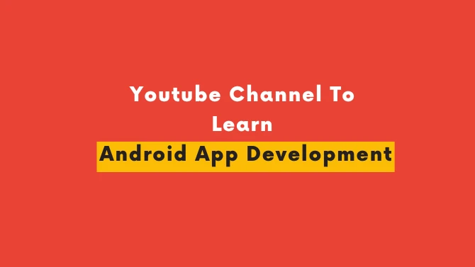 Youtube channel to learn android app development
