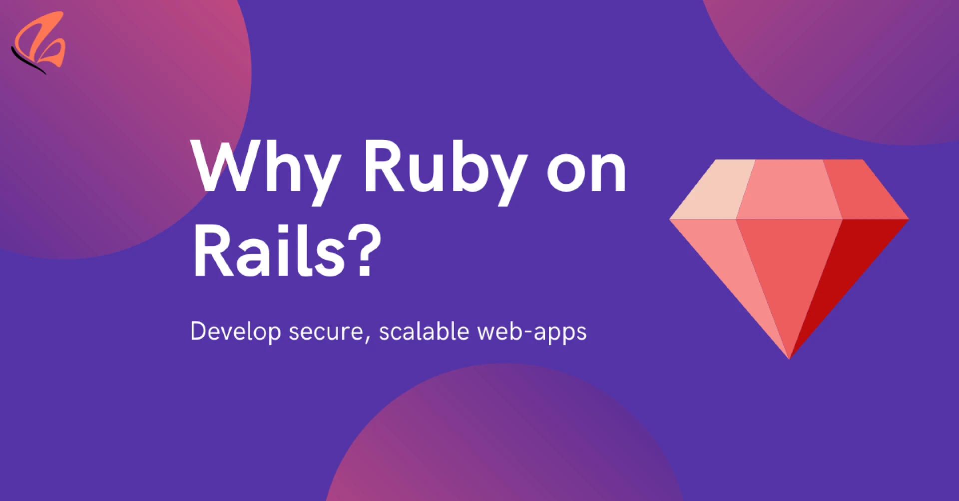 Is it Worth Using Ruby on Rails (RoR) Framework for Your Web App in 2022?