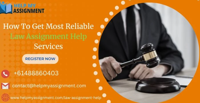 How To Get Most Reliable Law Assignment Help Services
