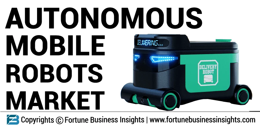 Autonomous Mobile Robots Market Share, Forecast | Growth Analysis &amp; Opportunities [2030]